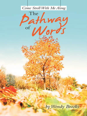 cover image of Come Stroll With Me Along the Pathway of Words